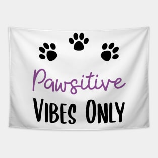 Pawsitive Vibes Only Tapestry