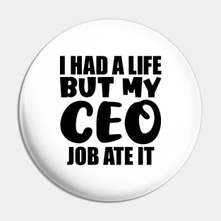 I had a life, but my CEO job ate it Pin