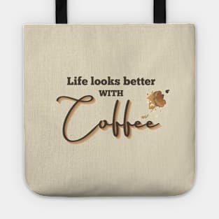 Life looks better with coffee Tote