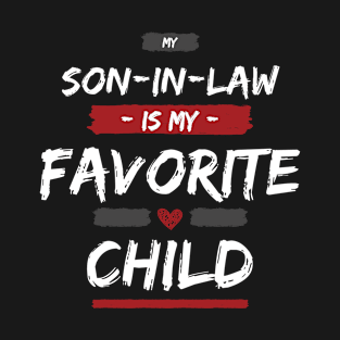 My Son In Law Is My Favorite Child T-Shirt