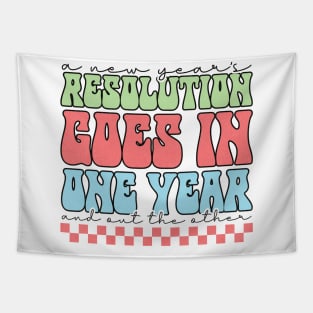 A New Year Resolution Goes in one year and out the other Tapestry