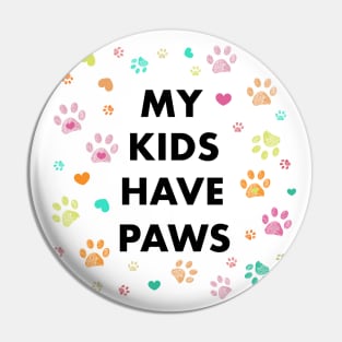 My kids have paws Pin