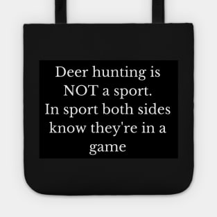 Black and white deer hunting is not a sport Tote