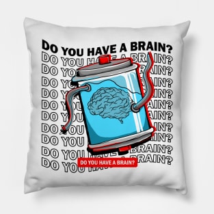 do you have a brain Pillow