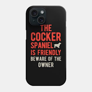 Cocker Spaniel Funny Phone Case