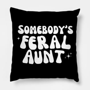 Somebody's Feral Aunt Pillow