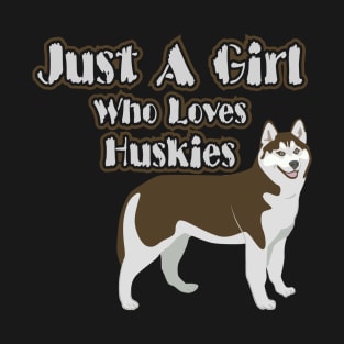 Just A Girl Who Loves Huskies T-Shirt