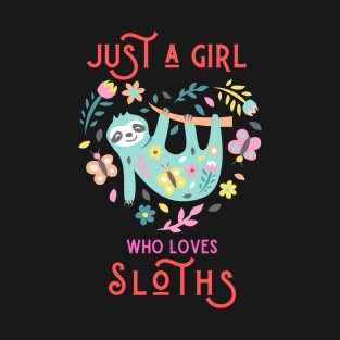 Just a Girl Who Loves Sloths, Gift For Sloths Lover T-Shirt