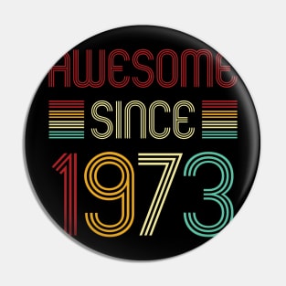 Vintage Awesome Since 1973 Pin