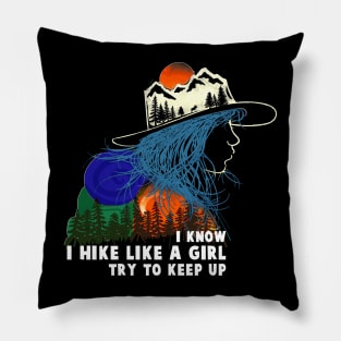 I know I hike like a girl, try to keep up Pillow