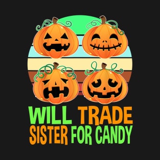 Will Trade Sister For Candy, Brother, Boys, Halloween T-Shirt