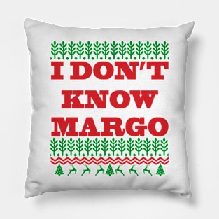 I DONT KNOW MARGO Pillow