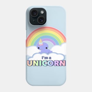 I'm a Unicorn! Phone Case