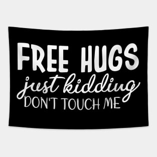 Women Graphic Tees Free Hugs Just Kidding Dont Touch Me Tapestry