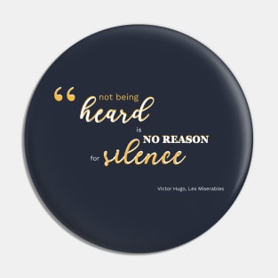 No Reason for Silence - Les Miserables Quote Pin