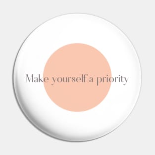 Make yourself a priority Pin