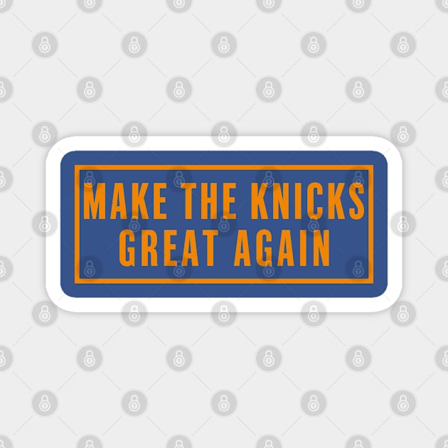 Make The Knicks Great Again Magnet by CreativeShirt