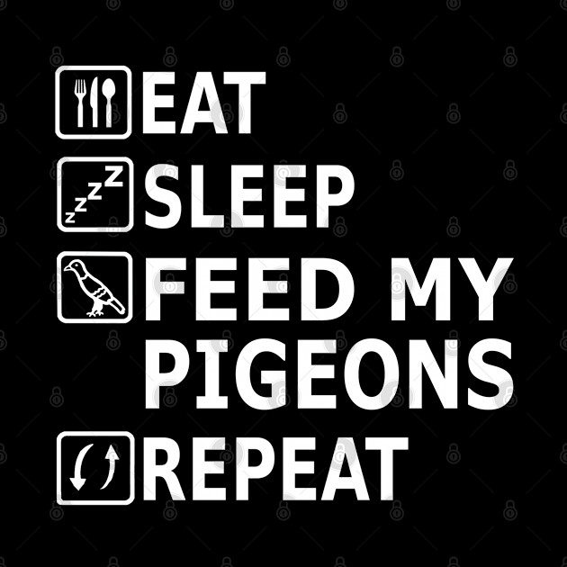 Eat sleep Pigeons Eat Food Repeat Design Fan - Pigeon - Phone Case