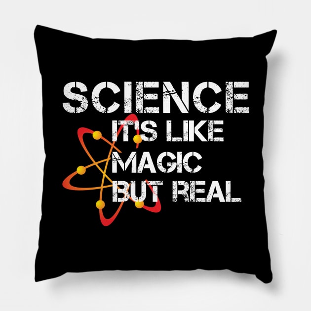 It's Like Magic, But Real Funny Science Pillow by Freeman Thompson Weiner