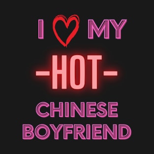 I love my hot chinese boyfriend T-Shirt