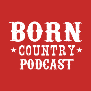 BORN Country Podcast Logo T-Shirt