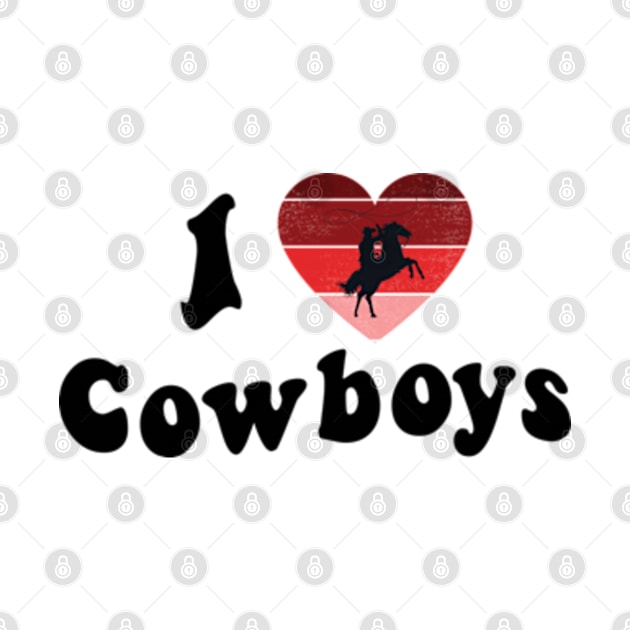 I Love Cowboys by LaroyaloTees