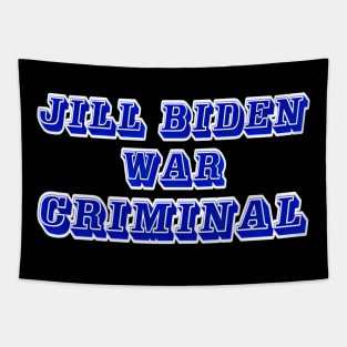 Jill Biden - War Criminal - Back Tapestry