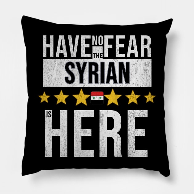 Have No Fear The Syrian Is Here - Gift for Syrian From Syria Pillow by Country Flags