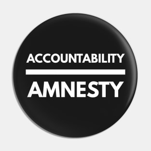 Accountability Over Amnesty Pin