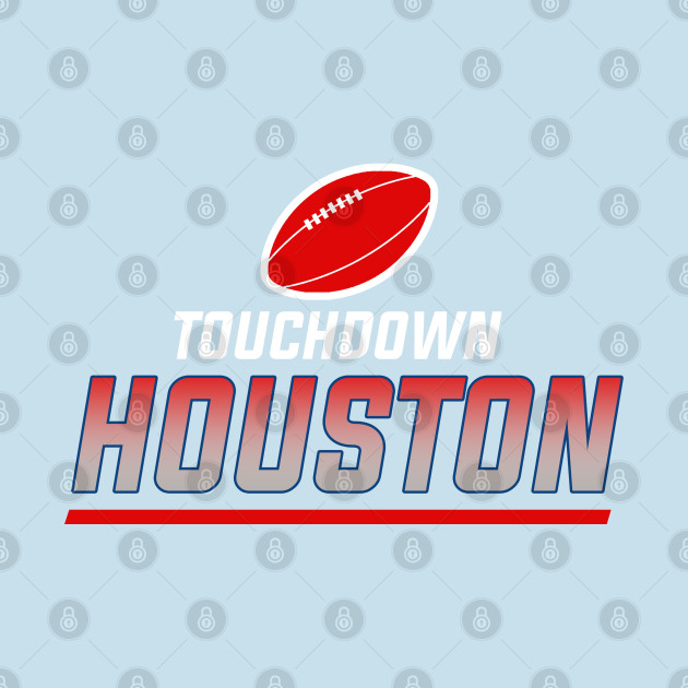 Discover Houston Football Team - Houston Football Team - T-Shirt