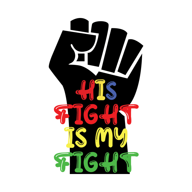 His fight is my fight - Autism Awareness by Anonic