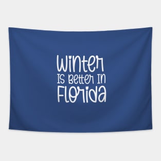 Winter Is Better In Florida Tapestry