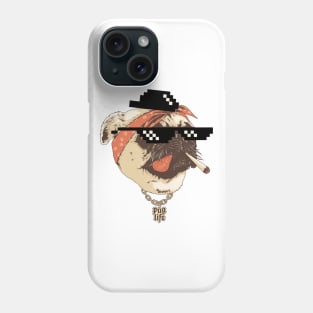 Pug Life Phone Case