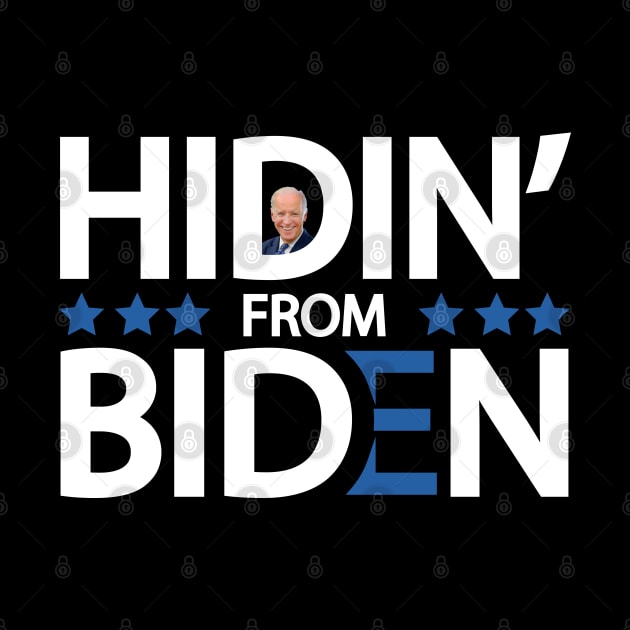 Hidin' From Biden by DragonTees