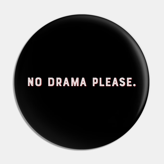 No drama please. Pin by PincGeneral