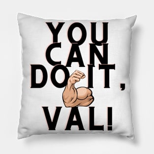 You can do it, Val Pillow