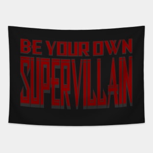 Be Your Own Supervillain Tapestry