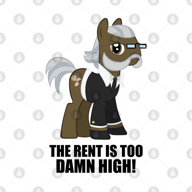 The rent is too damn high! by Brony Designs