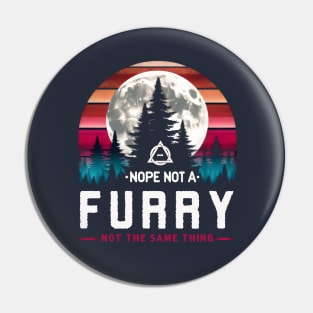 Nope Not A Furry Not The Same Thing Therian Otherkin Fir Pun Pin