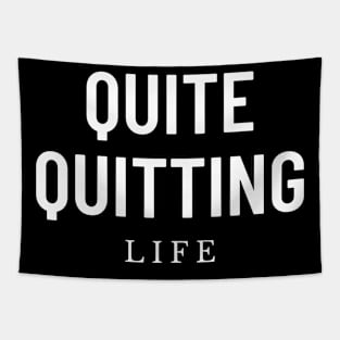 Quite Quitting Life Tapestry