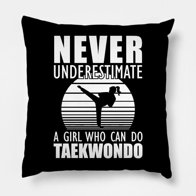 Taekwondo Girl - Don't Underestimate a girl who can do taekwondo Pillow by KC Happy Shop