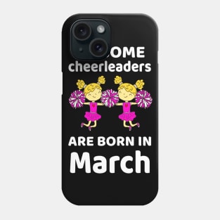 Awsome Cheerleaders Born In March Birthday Gift Phone Case