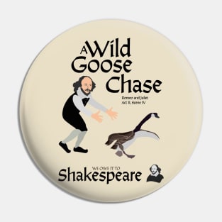 William Shakespeare - A Wild Goose Chase Pin