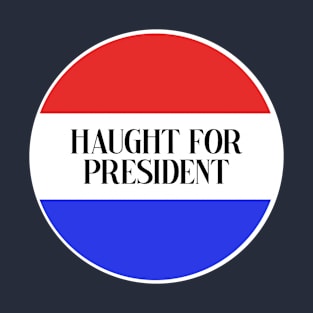 Haught for President - Wynonna Earp (Nicole Haught) T-Shirt