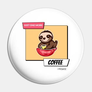 Just Sloth-ing Around with One More Coffee Pin