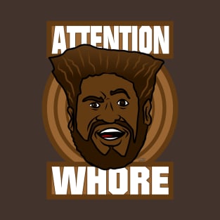 Attention Whore - Ian Zaro T-Shirt