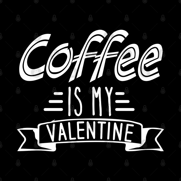 Coffee Is My Valentine by pako-valor
