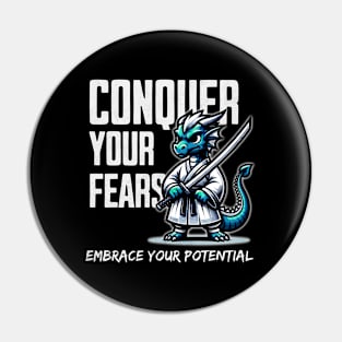 Dragon Sensei "Conquer Your Fears" Pin