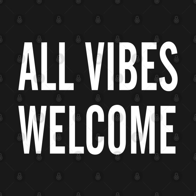 All Vibes Welcome by UniFox