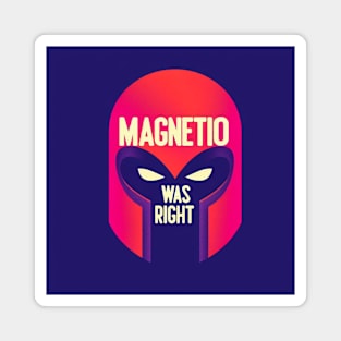 Magneto Was Right Magnet